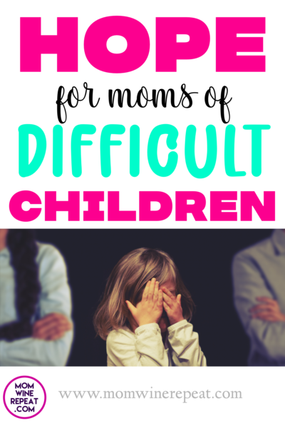 Hope For Moms Of Difficult Children